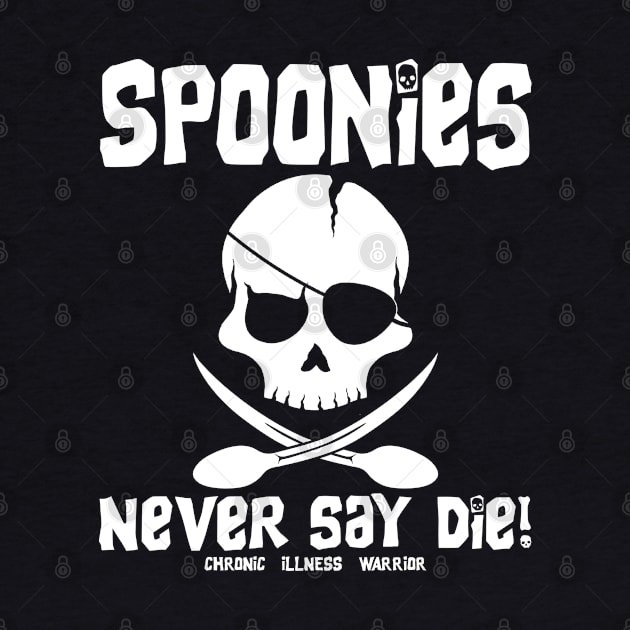 Chronic creation: Spoonies never say... by spooniespecies